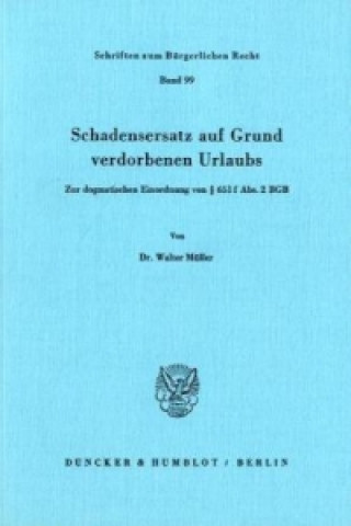 Knjiga Schadensersatz auf Grund verdorbenen Urlaubs. Walter Müller