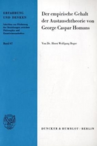Könyv Der empirische Gehalt der Austauschtheorie von George Caspar Homans. Horst Wolfgang Boger