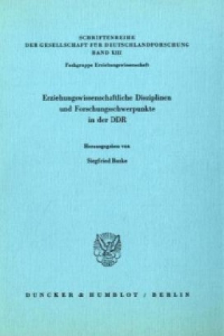 Book Erziehungswissenschaftliche Disziplinen und Forschungsschwerpunkte in der DDR. Siegfried Baske
