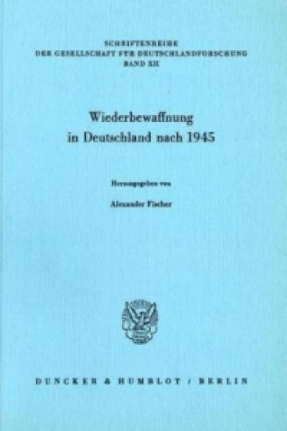 Könyv Wiederbewaffnung in Deutschland nach 1945. Alexander Fischer
