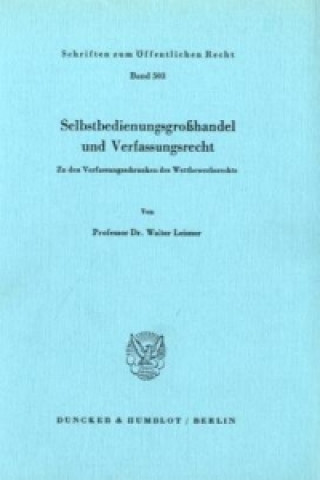 Kniha Selbstbedienungsgroßhandel und Verfassungsrecht. Walter Leisner