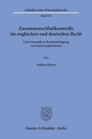 Kniha Zusammenschlußkontrolle im englischen und deutschen Recht Andreas Beyer