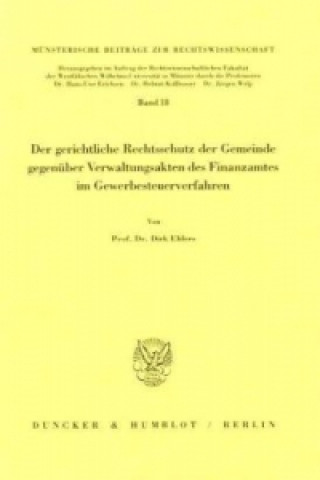 Knjiga Der gerichtliche Rechtsschutz der Gemeinde gegenüber Verwaltungsakten des Finanzamtes im Gewerbesteuerverfahren. Dirk Ehlers