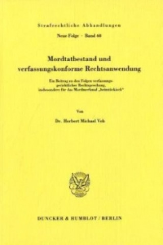 Kniha Mordtatbestand und verfassungskonforme Rechtsanwendung. Herbert Michael Veh