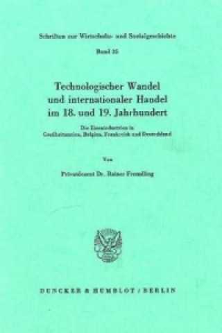 Carte Technologischer Wandel und internationaler Handel im 18. und19. Jahrhundert. Rainer Fremdling