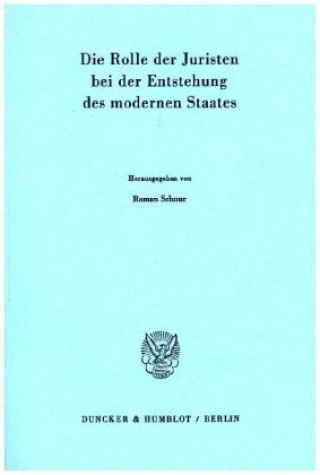 Livre Die Rolle der Juristen bei der Entstehung des modernen Staates. Roman Schnur