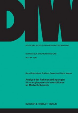 Книга Analyse der Rahmenbedingungen für energiesparende Investitionen im Mietwohnbereich. Bernd Bartholmai
