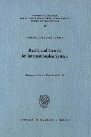 Könyv Recht und Gewalt im internationalen System. Grigorij Ivanovic Tunkin