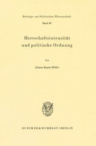 Buch Herrschaftsintensität und politische Ordnung. Johann B. Müller