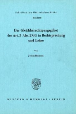 Kniha Das Gleichberechtigungsgebot des Art. 3 Abs. 2 GG in Rechtsprechung und Lehre. Jochen Hofmann