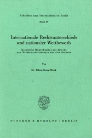 Книга Internationale Rechtsunterschiede und nationaler Wettbewerb. Klaus-Georg Mook