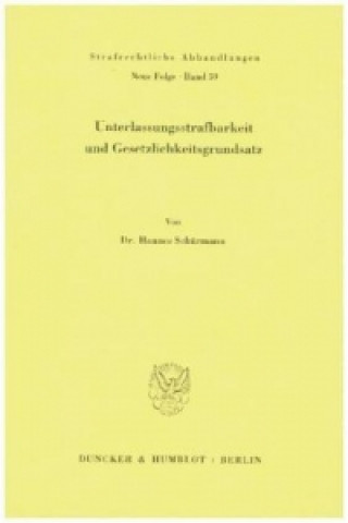 Könyv Unterlassungsstrafbarkeit und Gesetzlichkeitsgrundsatz. Hannes Schürmann