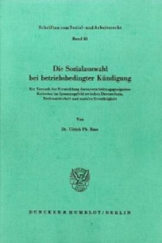 Könyv Die Sozialauswahl bei betriebsbedingter Kündigung. Ulrich P. Rass
