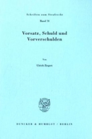 Книга Vorsatz, Schuld und Vorverschulden. Ulrich Ziegert