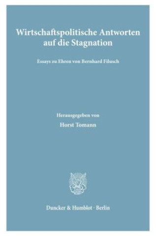 Kniha Wirtschaftspolitische Antworten auf die Stagnation. Horst Tomann