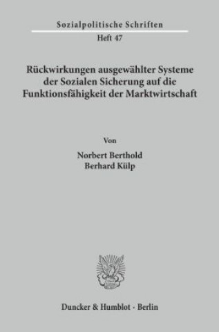Könyv Rückwirkungen ausgewählter Systeme der Sozialen Sicherung auf die Funktionsfähigkeit der Marktwirtschaft. Norbert Berthold