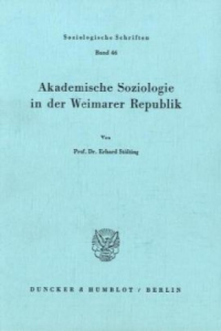 Kniha Akademische Soziologie in der Weimarer Republik. Erhard Stölting