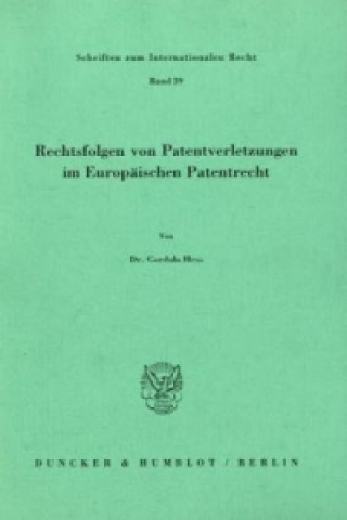 Книга Rechtsfolgen von Patentverletzungen im Europäischen Patentrecht. Cordula Hess
