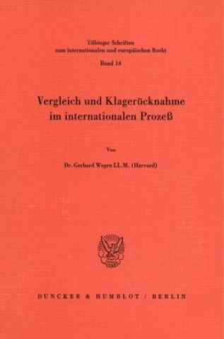 Knjiga Vergleich und Klagerücknahme im internationalen Prozeß. Gerhard Wegen