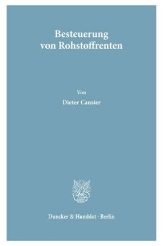 Carte Besteuerung von Rohstoffrenten. Dieter Cansier