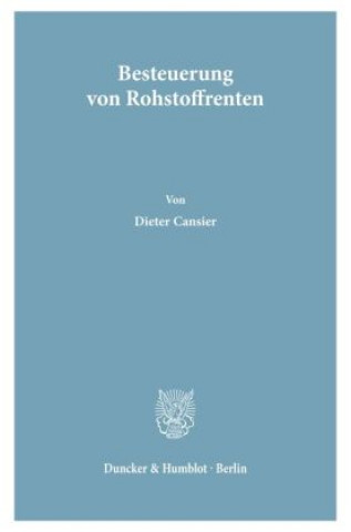 Libro Besteuerung von Rohstoffrenten. Dieter Cansier