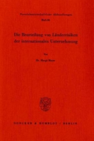 Książka Die Beurteilung von Länderrisiken der internationalen Unternehmung. Margit Meyer