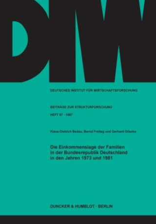 Kniha Die Einkommenslage der Familien in der Bundesrepublik Deutschland in den Jahren 1973 und 1981. Klaus-Dietrich Bedau