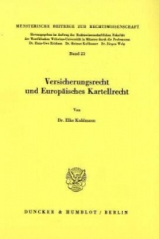 Carte Versicherungsrecht und Europäisches Kartellrecht. Elke Kuhlmann