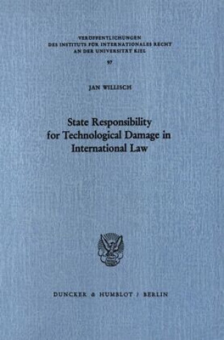 Carte State Responsibility for Technological Damage in International Law. Jan Willisch
