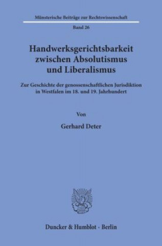 Carte Handwerksgerichtsbarkeit zwischen Absolutismus und Liberalismus. Gerhard Deter