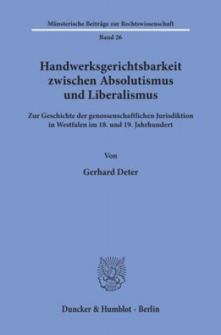 Kniha Handwerksgerichtsbarkeit zwischen Absolutismus und Liberalismus. Gerhard Deter