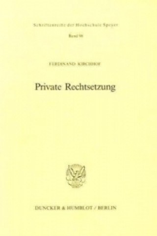 Könyv Private Rechtsetzung. Ferdinand Kirchhof