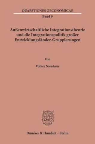 Carte Außenwirtschaftliche Integrationstheorie und die Integrationspolitik großer Entwicklungsländer-Gruppierungen. Volker Nienhaus
