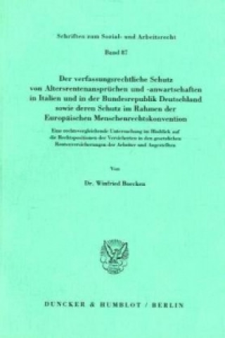 Książka Der verfassungsrechtliche Schutz von Altersrentenansprüchen und -anwartschaften in Italien und in der Bundesrepublik Deutschland sowie deren Schutz im Winfried Boecken