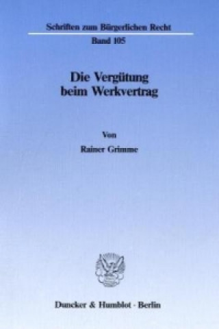 Buch Die Vergütung beim Werkvertrag. Rainer Grimme