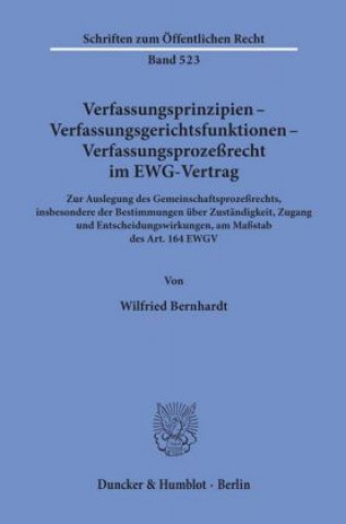 Buch Verfassungsprinzipien - Verfassungsgerichtsfunktionen - Verfassungsprozeßrecht im EWG-Vertrag. Wilfried Bernhardt