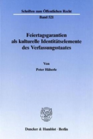 Книга Feiertagsgarantien als kulturelle Identitätselemente des Verfassungsstaates. Peter Häberle