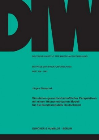 Könyv Simulation gesamtwirtschaftlicher Perspektiven mit einem ökonometrischen Modell für die Bundesrepublik Deutschland. Jürgen Blazejczak