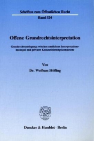 Книга Offene Grundrechtsinterpretation. Wolfram Höfling