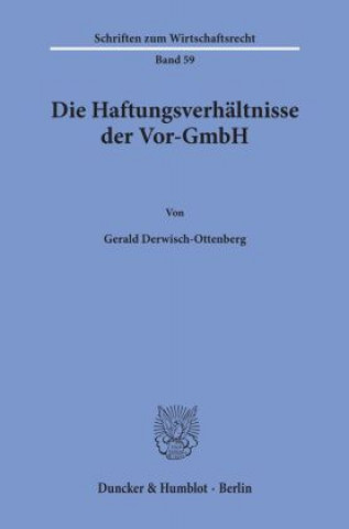 Könyv Die Haftungsverhältnisse der Vor-GmbH. Gerald Derwisch-Ottenberg