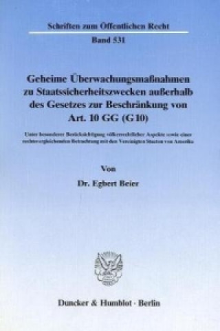 Kniha Geheime Überwachungsmaßnahmen zu Staatssicherheitszwecken außerhalb des Gesetzes zur Beschränkung von Art. 10 GG (G10). Egbert Beier