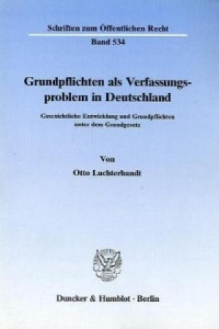 Carte Grundpflichten als Verfassungsproblem in Deutschland. Otto Luchterhandt