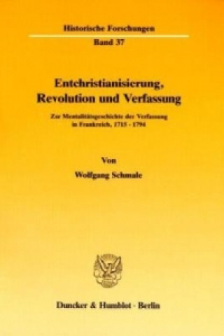 Kniha Entchristianisierung, Revolution und Verfassung. Wolfgang Schmale