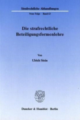 Könyv Die strafrechtliche Beteiligungsformenlehre. Ulrich Stein
