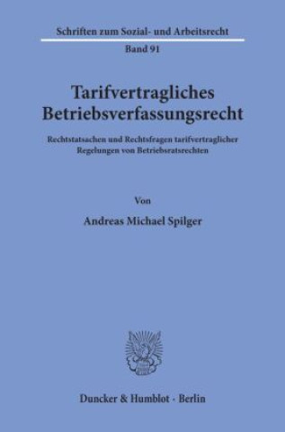 Knjiga Tarifvertragliches Betriebsverfassungsrecht. Andreas Michael Spilger