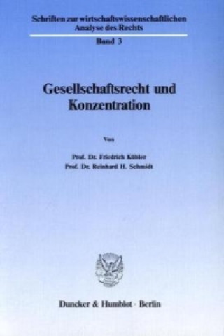 Könyv Gesellschaftsrecht und Konzentration. Friedrich Kübler