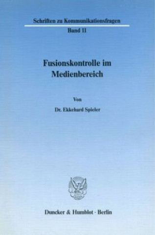 Książka Fusionskontrolle im Medienbereich. Ekkehard Spieler
