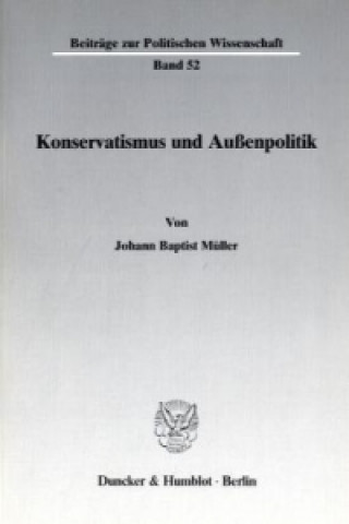 Kniha Konservatismus und Außenpolitik. Johann B. Müller
