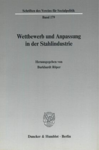 Knjiga Wettbewerb und Anpassung in der Stahlindustrie. Burkhardt Röper