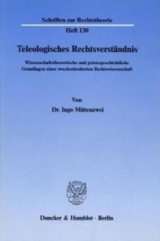 Kniha Teleologisches Rechtsverständnis. Ingo Mittenzwei
